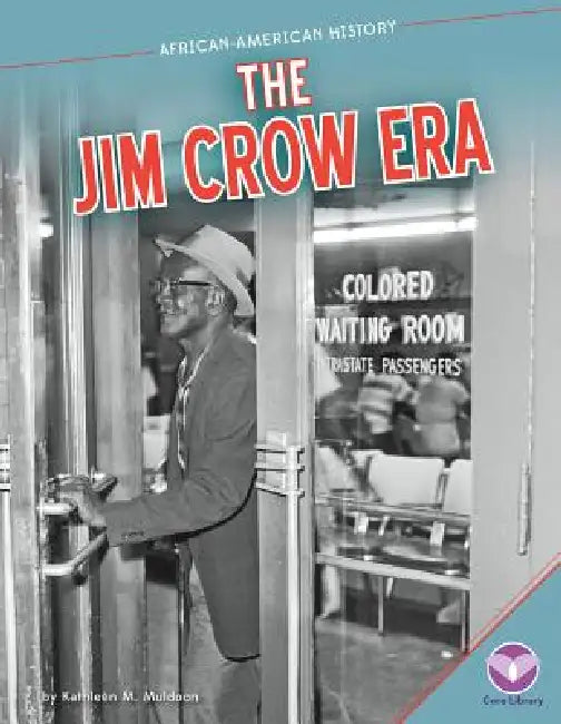 The Jim Crow Era by Kathleen M. Muldoon
