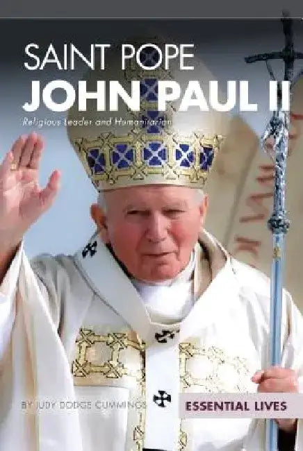 Saint Pope John Paul II: Religious Leader & Humanitarian: Religious Leader & Humanitarian by Judy Dodge Cummings