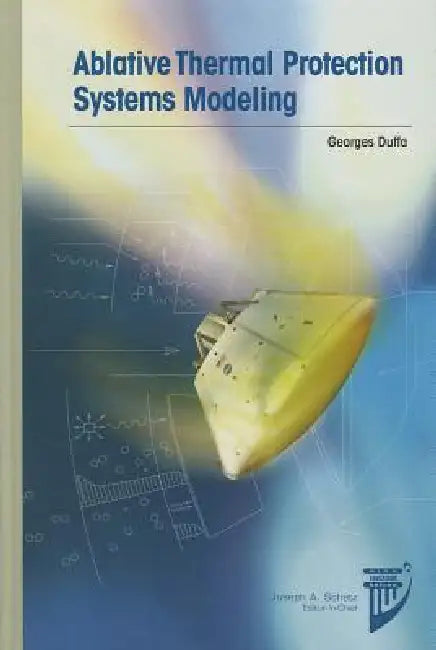 Ablative Thermal Protection Systems Modeling by Georges Duffa