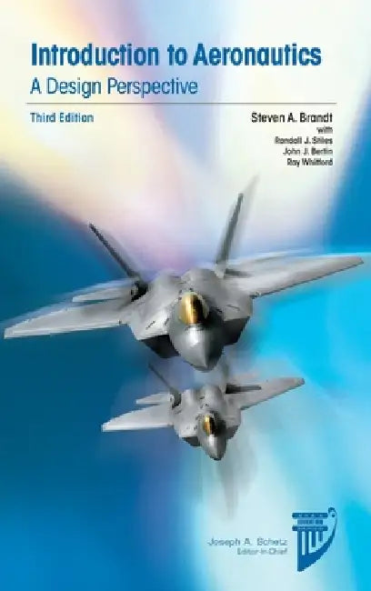 Introduction to Aeronautics: Design Perspective by Steven Brandt