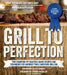 Grill to Perfection: Two Champion Pit Masters Share Recipes and Techniques for Unforgettable Backyard Grilling by Andy Husbands