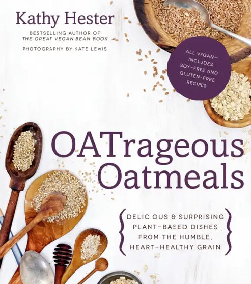 Oatrageous Oatmeals by Kathy Hester