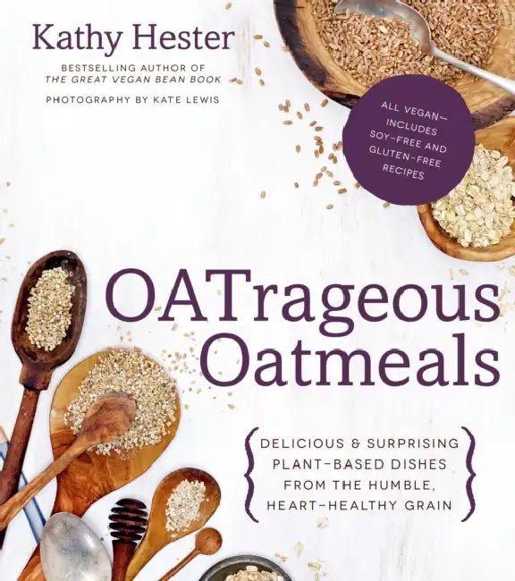 Oatrageous Oatmeals by Kathy Hester