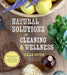 Natural Solutions for Cleaning & Wellness: Health Remedies and Green Cleaning Solutions Without Toxins or Chemicals by Halle Cottis