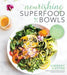 Nourishing Superfood Bowls: 75 Healthy and Delicious Gluten-Free Meals to Fuel Your Day by Cotter, Lindsay