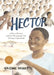 Hector: A Boy, a Protest, and the Photograph That Changed Apartheid by Adrienne Wright