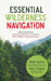 Expert Wilderness Navigation: A Real World Guide to Finding Your Way Safely in the Woods with or Without a Map and Compass by Craig Caudill