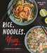 Rice. Noodles. Yum.: Everyone's Favorite Southeast Asian Dishes by Abigail Sotto Raines