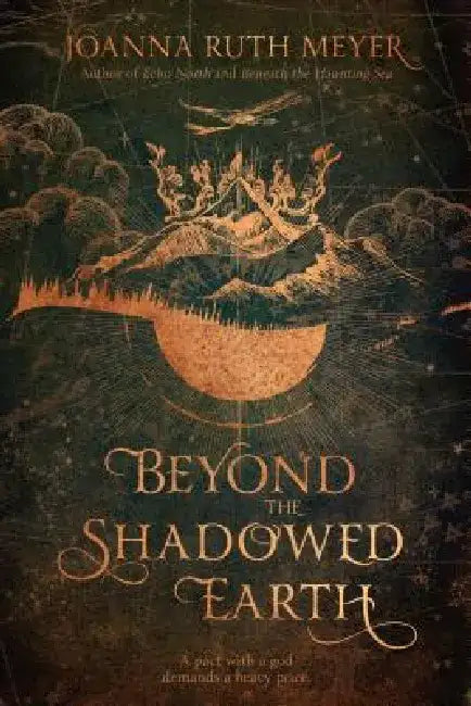 Beyond the Shadowed Earth by Joanna Ruth Meyer