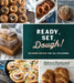 Ready, Set, Dough!: Beginner Breads for All Occasions by Rebecca Lindamood
