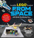 Amazing Lego Creations from Space Using Bricks You Already Have: Amazing Lego Creations from Space Using Bricks You Already Have by Sarah Dees