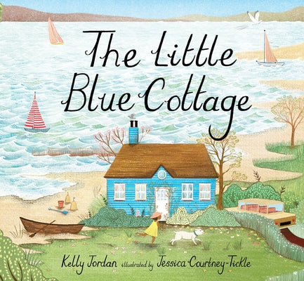 The Little Blue Cottage by Kelly Jordan