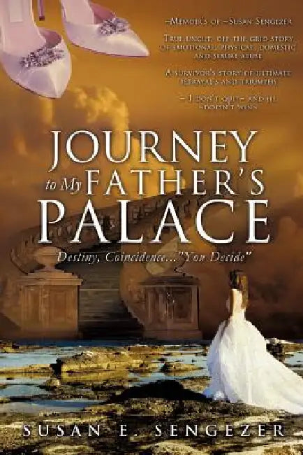 Journey to My Father's Palace by Susan E. Sengezer