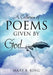 A Collection of Poems Given By God by Mary B. King