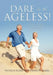 Dare to Be Ageless! by Patricia McKay, Sharron McKee