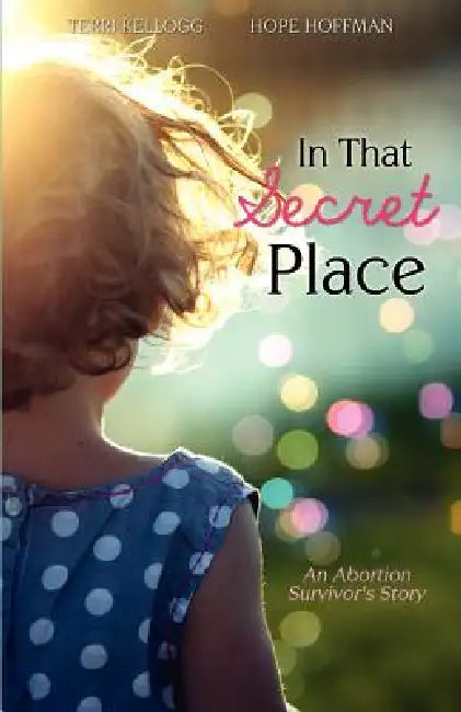 In That Secret Place by Terri Kellogg, Hope Hoffman