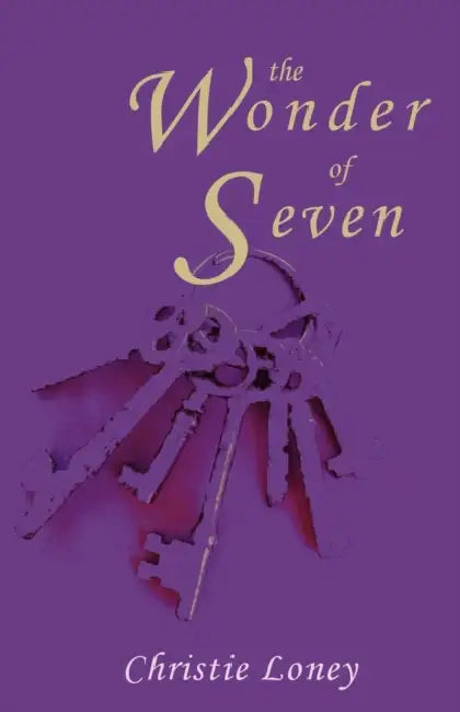 The Wonder of Seven by Christie Loney