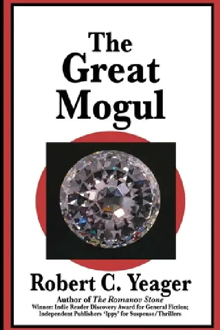 The Great Mogul by Robert C. Yeager