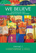 We Believe: Experiencing the Creed through Ancient African Christianity: Vol. 3 by Christopher a. Hall