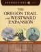 The Oregon Trail and Westward Expansion by Kristin Marciniak