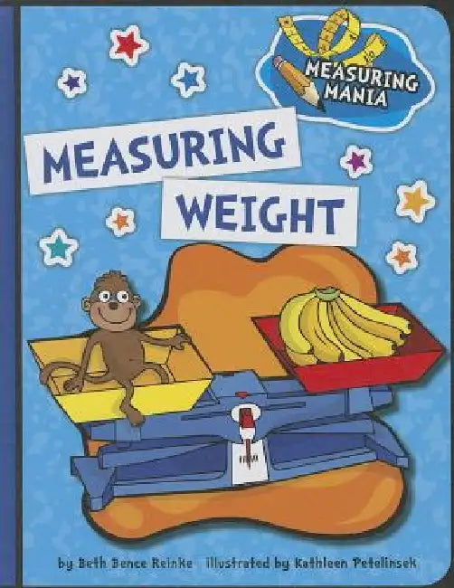 Measuring Weight by Beth Bence Reinke, Kathleen Petelinsek