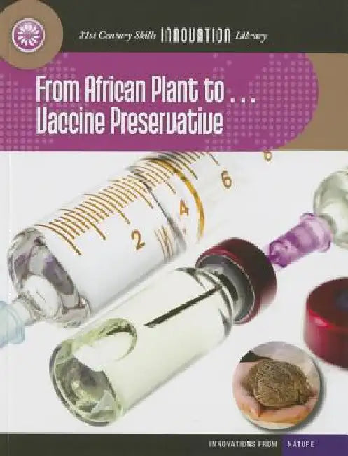 From African Plant To... Vaccine Preservative by Nel Yomtov