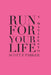 Run for Your Life: A Manifesto by Scott F. Parker