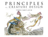 Principles of Creature Design: Creating Imaginary Animals by Terryl Whitlatch