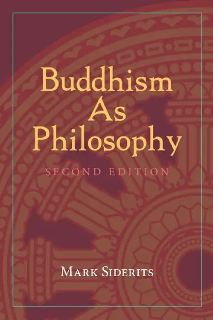 Buddhism As Philosophy by Mark Siderits