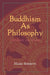 Buddhism As Philosophy by Mark Siderits