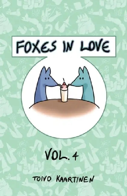 Foxes in Love: Volume 4 by Toivo Kaartinen