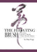 The Floating Brush: Learning Japanese Shodo from a Kendo Master by Dan Popp