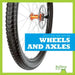 Wheels and Axles by Kirsten Chang