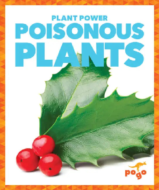 Poisonous Plants by Mari C. Schuh