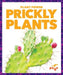 Prickly Plants by Mari C. Schuh