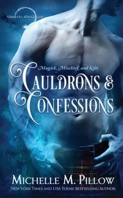Cauldrons and Confessions by Michelle M. Pillow