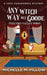 Any Witch Way But Goode: A Cozy Paranormal Mystery by Michelle Pillow