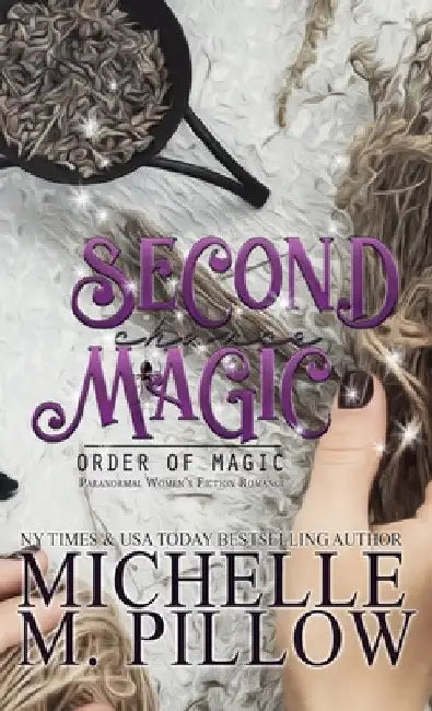 Second Chance Magic: A Paranormal Women's Fiction Romance Novel by Michelle M. Pillow