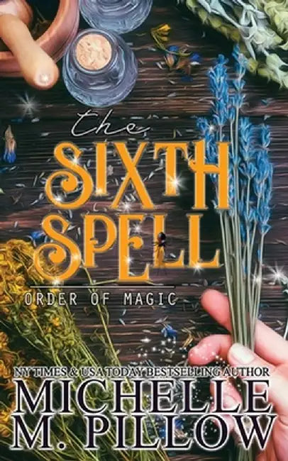 The Sixth Spell: A Paranormal Women's Fiction Romance Novel by Michelle M. Pillow