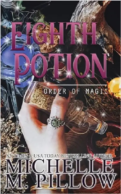 The Eighth Potion: A Paranormal Women's Fiction Romance Novel by Pillow, Michelle M.