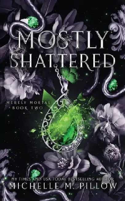 Mostly Shattered: Urban Fantasy Romance by Michelle M. Pillow