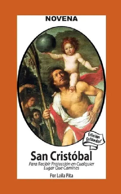 Novena De San Cristóbal para Recibir Protección en Cualquier Lugar que Camines by Laila Pita