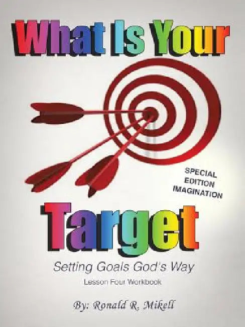 Setting Goals God's Way by Ronald R. Mikell