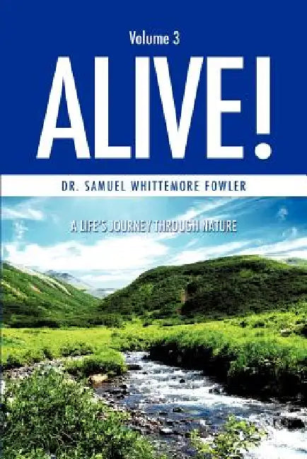 Alive! by Samuel Whittemore Fowler