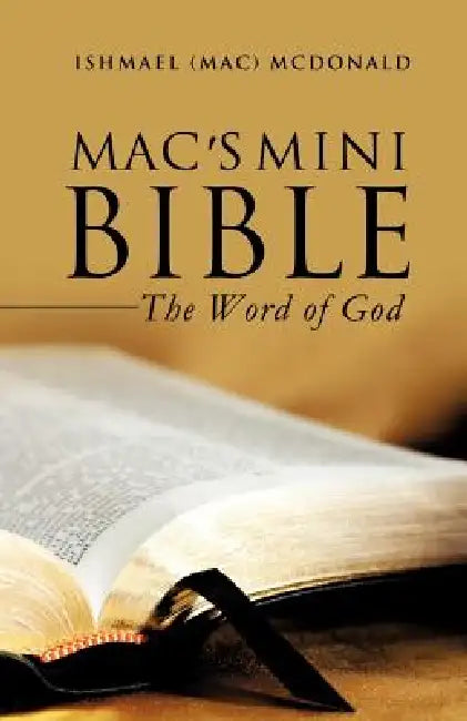 Mac's Mini Bible by Ishmael (Mac) McDonald