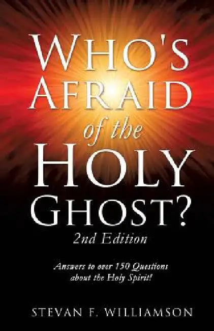 Who's Afraid of the Holy Ghost? by Stevan F. Williamson