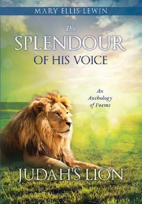 The Splendour of His Voice by Mary Ellis-Lewin