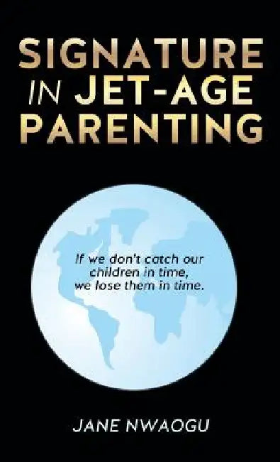 Signature in Jet-Age Parenting by Jane Nwaogu