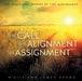 The Call the Alignment the Assignment by Millie Adams, James Adams