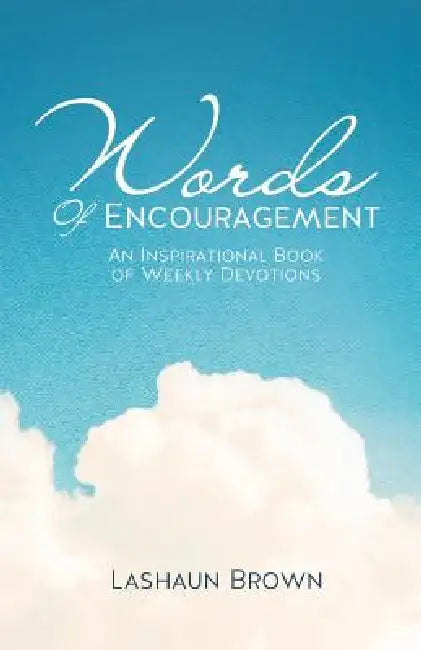 Words of Encouragement by Lashaun Brown